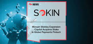 Morgan Stanley Expansion Capital Acquires Stake in Global Payments Fintech Sokin